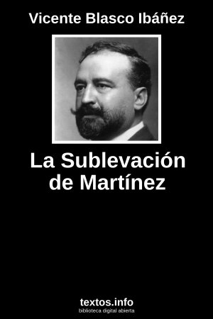 La Sublevación de Martínez, de Vicente Blasco Ibáñez