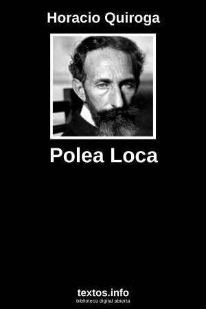 Polea Loca, de Horacio Quiroga