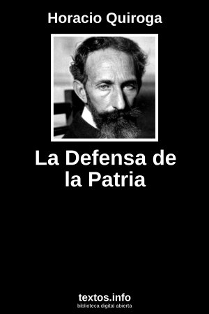 La Defensa de la Patria, de Horacio Quiroga