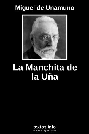 La Manchita de la Uña, de Miguel de Unamuno