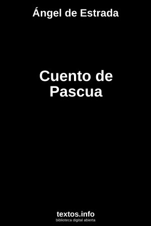 Cuento de Pascua, de Ángel de Estrada