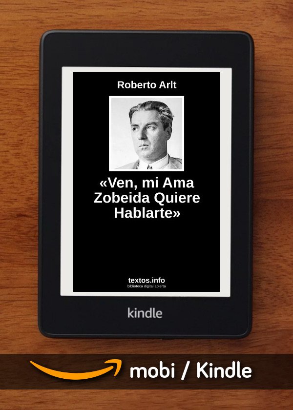 «Ven, mi Ama Zobeida Quiere Hablarte»
