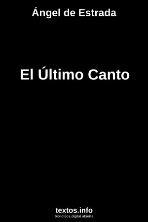 El Último Canto, de Ángel de Estrada