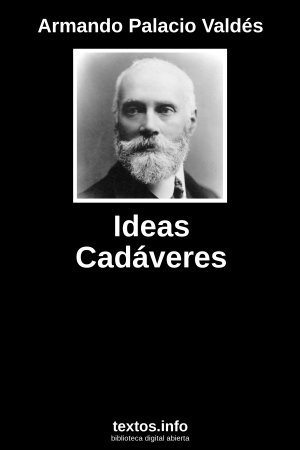 Ideas Cadáveres, de Armando Palacio Valdés