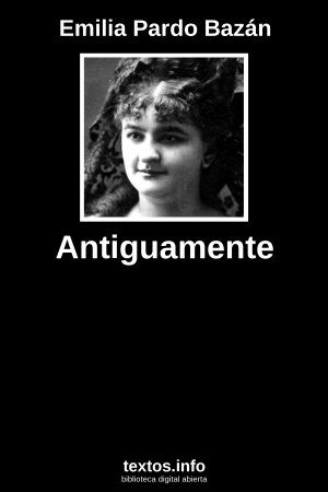 Antiguamente, de Emilia Pardo Bazán