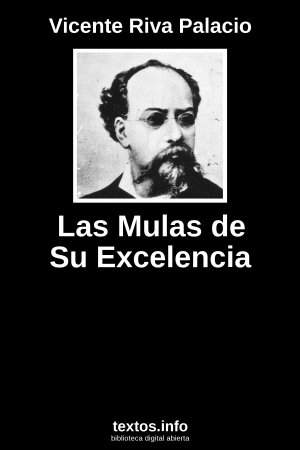 Las Mulas de Su Excelencia, de Vicente Riva Palacio