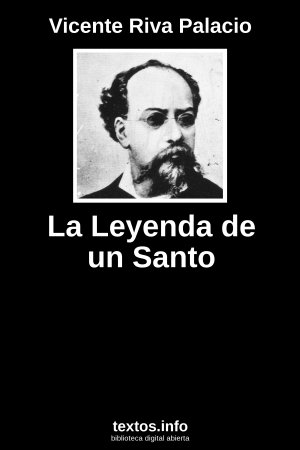 La Leyenda de un Santo, de Vicente Riva Palacio