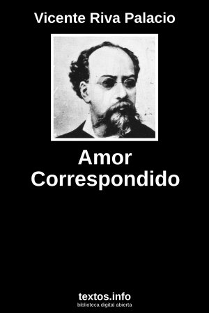 Amor Correspondido, de Vicente Riva Palacio