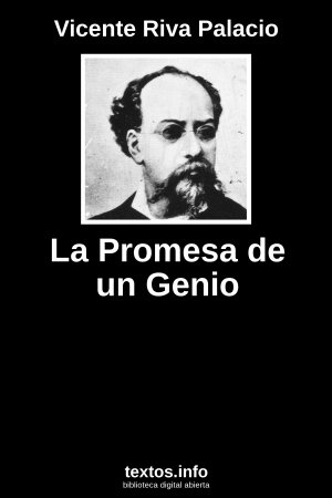 La Promesa de un Genio, de Vicente Riva Palacio