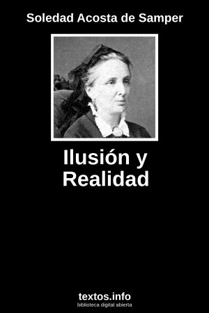 Ilusión y Realidad, de Soledad Acosta de Samper