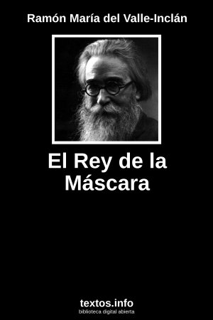 El Rey de la Máscara, de Ramón María del Valle-Inclán