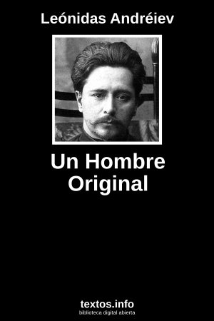 Un Hombre Original, de Leónidas Andréiev