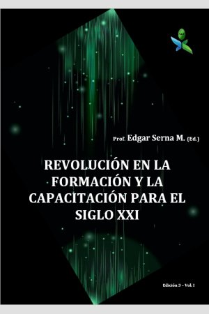 Revolución en la Formación y la Capacitación para el Siglo XXI Vol. I (ed. 3), de Instituto Antioqueño de Investigación