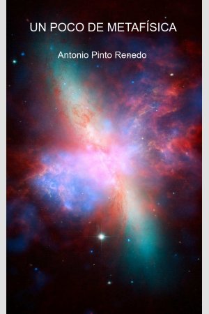 UN POCO DE METAFÍSICA, de Antonio Pinto Renedo