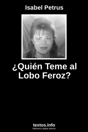 ¿Quién Teme al Lobo Feroz?, de Isabel Petrus