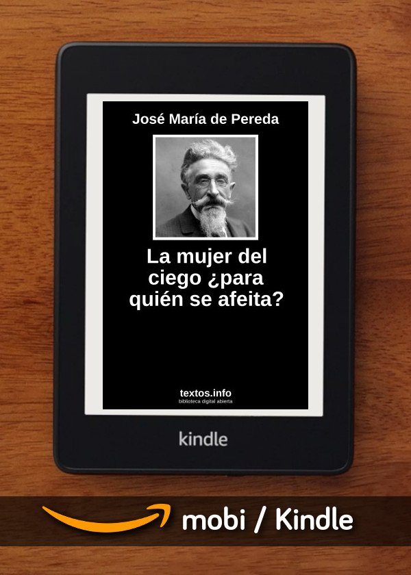 La mujer del ciego ¿para quién se afeita?