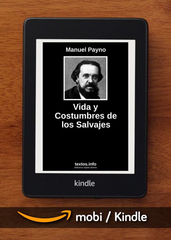 Vida y Costumbres de los Salvajes