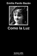 Como la Luz, de Emilia Pardo Bazán