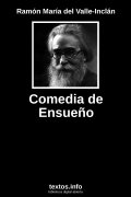 Comedia de Ensueño, de Ramón María del Valle-Inclán