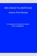 MIS IDEAS FILOSÓFICAS, de Antonio Pinto Renedo