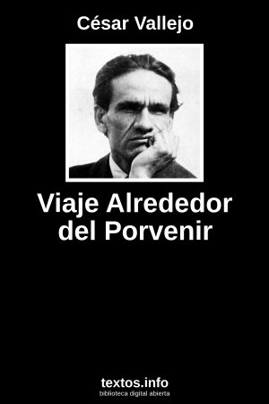 Viaje Alrededor del Porvenir, de César Vallejo