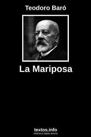 La Mariposa, de Teodoro Baró