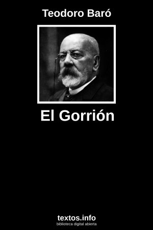 El Gorrión, de Teodoro Baró