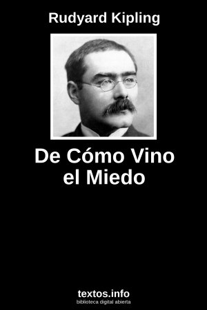 De Cómo Vino el Miedo, de Rudyard Kipling