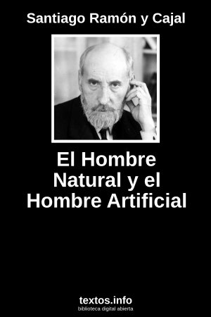 El Hombre Natural y el Hombre Artificial, de Santiago Ramón y Cajal