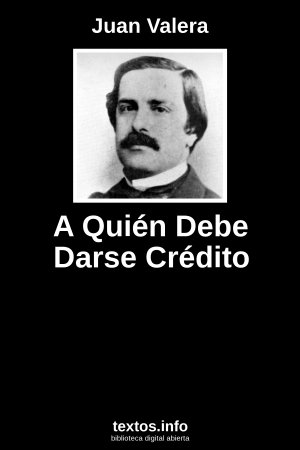 A Quién Debe Darse Crédito, de Juan Valera