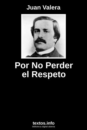 Por No Perder el Respeto, de Juan Valera