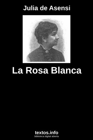 La Rosa Blanca, de Julia de Asensi