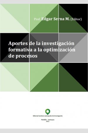 Aportes de la investigación formativa a la optimización de procesos, de Instituto Antioqueño de Investigación