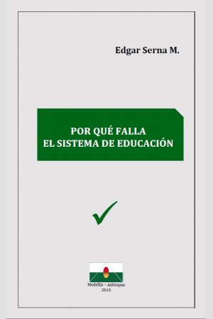 Por qué falla el sistema de educación, de Edgar Serna M.