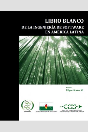 Libro Blanco de la Ingeniería de Software en América Latina, de Instituto Antioqueño de Investigación
