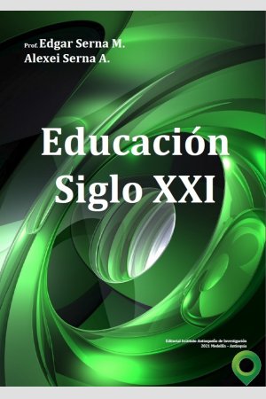 Educación Siglo XXI, de Edgar Serna M., Alexei Serna A.