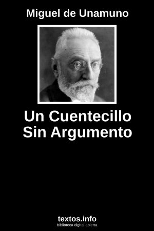 Un Cuentecillo Sin Argumento, de Miguel de Unamuno