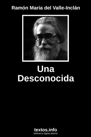 Una Desconocida, de Ramón María del Valle-Inclán