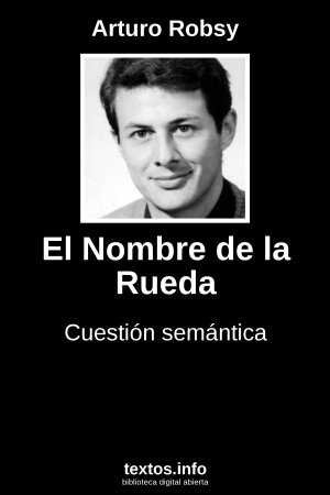 El Nombre de la Rueda, de Arturo Robsy