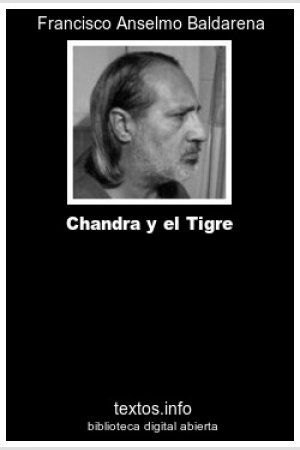Chandra y el Tigre, de Francisco A. Baldarena