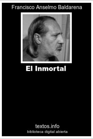 El Inmortal, de Francisco A. Baldarena