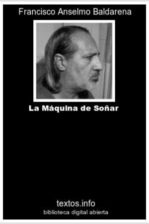 La Máquina de Soñar, de Francisco A. Baldarena