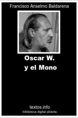 Oscar W. y el Mono, de Francisco A. Baldarena