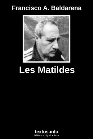 Les Matildes, de Francisco A. Baldarena