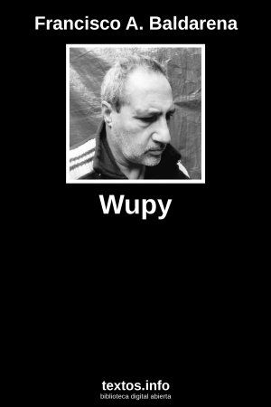 Wupy, de Francisco A. Baldarena