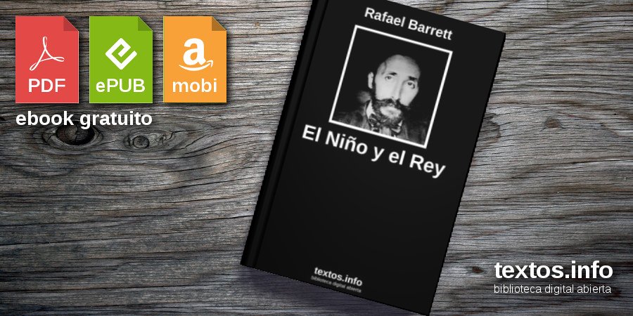 Libro gratis: El Niño y el Rey - Rafael Barrett - textos.info