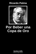 Por Beber una Copa de Oro, de Ricardo Palma