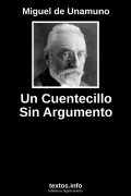 Un Cuentecillo Sin Argumento, de Miguel de Unamuno
