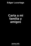 Carta a mi familia y amigos, de Edgar Luzuriaga