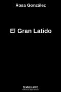 El Gran Latido, de Rosa González